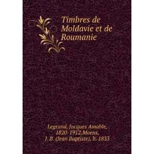   Amable, 1820 1912,Moens, J. B. (Jean Baptiste), b. 1833 Legrand Books