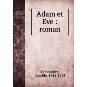  Adam et Eve  roman Camille, 1844 1913 Lemonnier Books