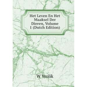  Het Leven En Het Maaksel Der Dieren, Volume 1 (Dutch 