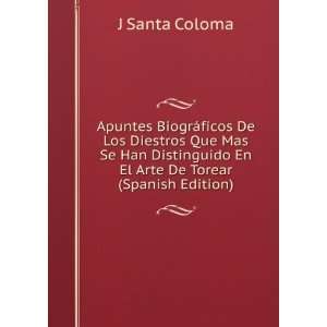   En El Arte De Torear (Spanish Edition): J Santa Coloma: Books