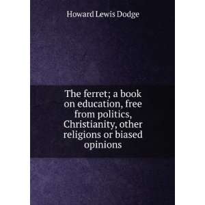   , other religions or biased opinions Howard Lewis Dodge Books