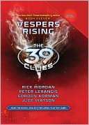   Vespers Rising (The 39 Clues Series #11) by Rick 