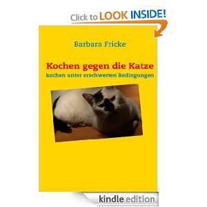   gegen die Katze: kochen unter erschwerten Bedingungen (German Edition