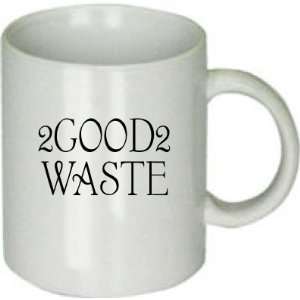 Too Good 2good2 Waste Ceramic Coffee Mug