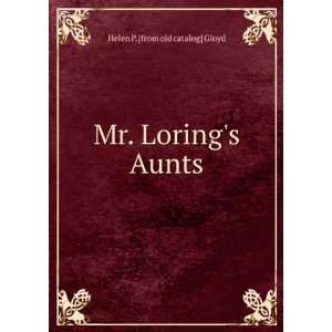   Lorings Aunts Helen P. [from old catalog] Gloyd  Books