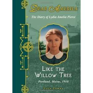    Dear America: Like the Willow Tree [Hardcover]: Lois Lowry: Books