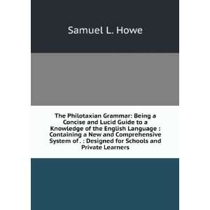  The Philotaxian Grammar Being a Concise and Lucid Guide 