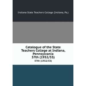   Indiana, Pennsylvania. 57th (1932/33) Pa.) Indiana State Teachers