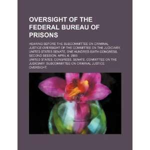  Oversight of the Federal Bureau of Prisons: hearing before 