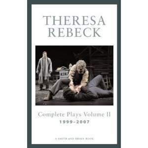 Theresa Rebeck Complete Plays, Vol. 2 Complete Full Length Plays 