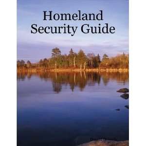 Homeland Security Guide Donald Chiarella 9781411689527  