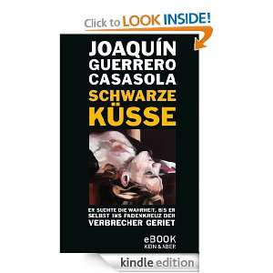 Schwarze Küsse / eBook (German Edition): Joaquin Guerrero Casasola 