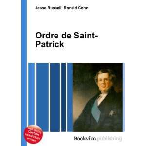  Ordre de Saint Patrick: Ronald Cohn Jesse Russell: Books