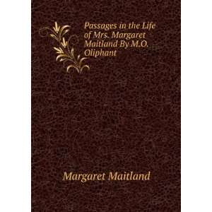   of Mrs. Margaret Maitland By M.O. Oliphant. Margaret Maitland Books