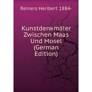   Maas Und Mosel (German Edition): Reiners Heribert 1884 : Books