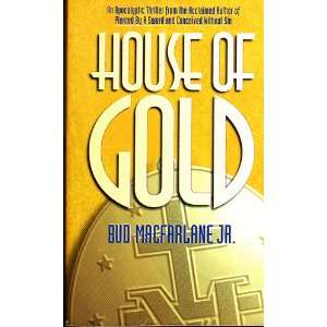  House of Gold (9780964631632) Bud Macfarlane Jr. Books