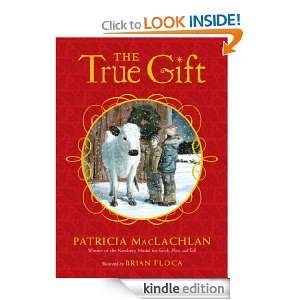 The True Gift Patricia MacLachlan, Brian Floca  Kindle 