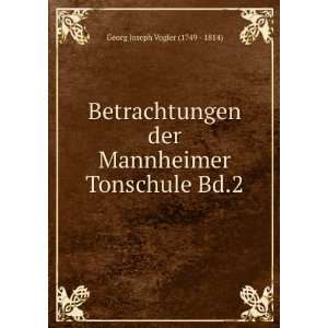  Mannheimer Tonschule Bd.2 Georg Joseph Vogler (1749   1814) Books