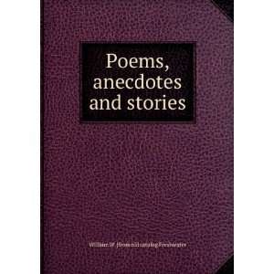  Poems, anecdotes and stories William W. [from old catalog 