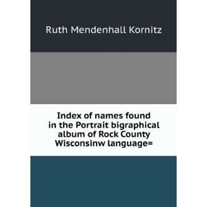   of Rock County Wisconsinw language Ruth Mendenhall Kornitz Books