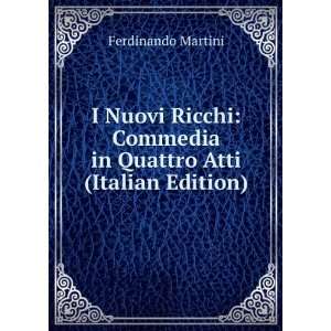   Commedia in Quattro Atti (Italian Edition) Ferdinando Martini Books