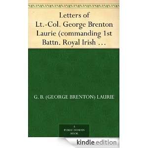 Letters of Lt. Col. George Brenton Laurie (commanding 1st Battn. Royal 