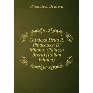   Pinacoteca Di Milano (Palazzo Brera) (Italian Edition) Pinacoteca Di