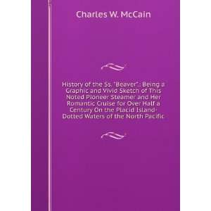   Island Dotted Waters of the North Pacific: Charles W. McCain: Books