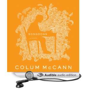   : Songdogs (Audible Audio Edition): Colum McCann, Paul Nugent: Books