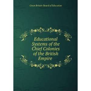   Colonies of the British Empire .: Great Britain Board of Education