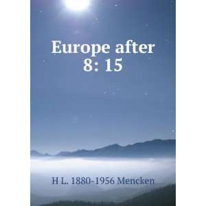 Europe after 8 15 H L. 1880 1956 Mencken  Books