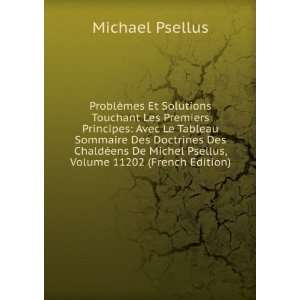   Michel Psellus, Volume 11202 (French Edition) Michael Psellus Books
