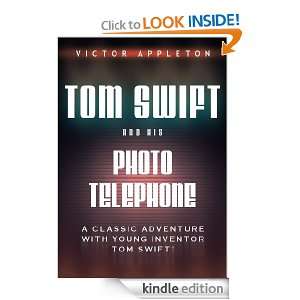 Tom Swift and His Photo Telephone, Or, The Picture That Saved a 