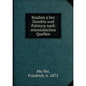   nach orientalischen Quellen Friedrich, b. 1872 MuÌ?ller Books