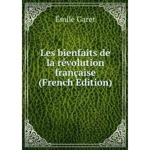   la rÃ©volution franÃ§aise (French Edition): Ã?mile Garet: Books