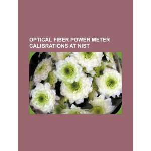  Optical fiber power meter calibrations at NIST 
