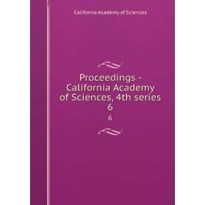   California Academy of Sciences, 4th series. 6 California Academy of
