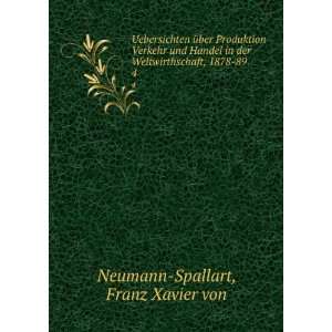   Weltwirthschaft, 1878 89. 4: Franz Xavier von Neumann Spallart: Books