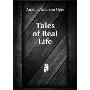  Tales of Real Life Amelia Alderson Opie Books