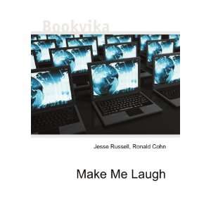  Make Me Laugh: Ronald Cohn Jesse Russell: Books