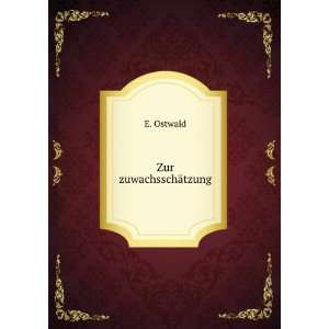  Zur zuwachsschÃ¤tzung E. Ostwald Books