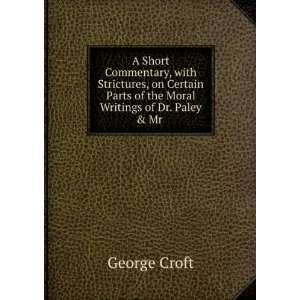   Parts of the Moral Writings of Dr. Paley & Mr . George Croft Books