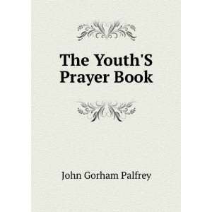  The YouthS Prayer Book John Gorham Palfrey Books