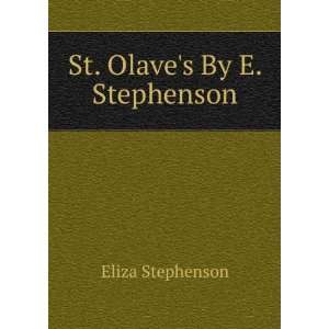  St. Olaves By E. Stephenson.: Eliza Stephenson: Books