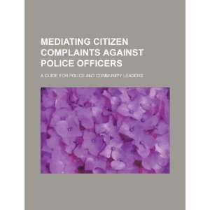  citizen complaints against police officers: a guide for police 
