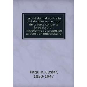   de la question universitaire: ElzÃ©ar, 1850 1947 Paquin: Books