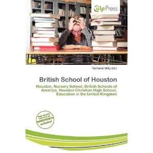 British School of Houston: Nethanel Willy: 9786139551903:  
