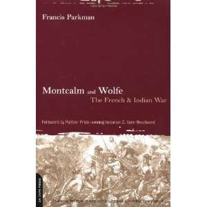   Wolfe: The French And Indian War [Paperback]: Francis Parkman: Books