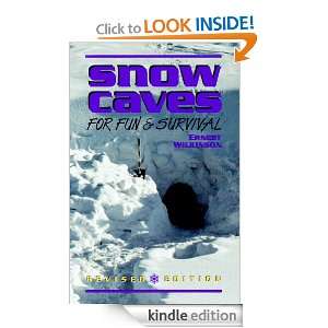 Snow Caves for Fun and Survival Ernest Wilkinson  Kindle 
