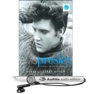 Elvis Presley The Man, the Life, the Legend [Unabridged] [Audible 